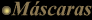 M�SCARAS