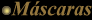 M�SCARAS