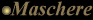 MASCHERE