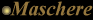 MASCHERE